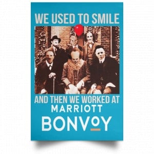 We Used To Smile And Then We Worked At Marriott Posters 38 We Used To Smile And Then We Worked At Marriott Posters 38