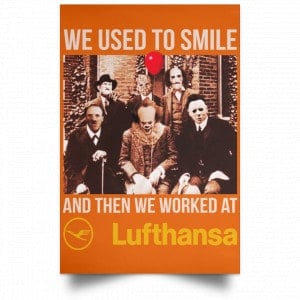 We Used To Smile And Then We Worked At Lufthansa Posters 24