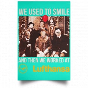 We Used To Smile And Then We Worked At Lufthansa Posters 37