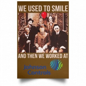 We Used To Smile And Then We Worked At Johnson Controls Posters 23