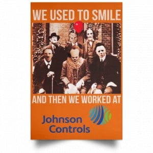 We Used To Smile And Then We Worked At Johnson Controls Posters 24