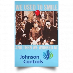We Used To Smile And Then We Worked At Johnson Controls Posters 25