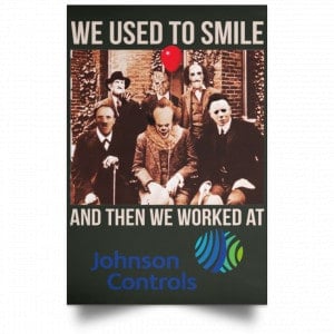 We Used To Smile And Then We Worked At Johnson Controls Posters 26