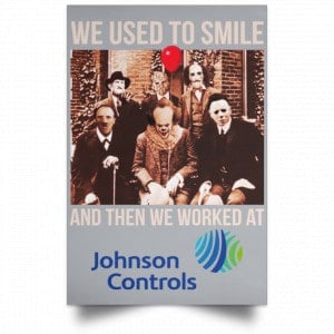 We Used To Smile And Then We Worked At Johnson Controls Posters 27