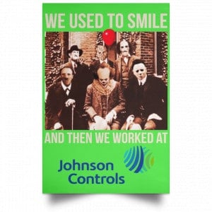 We Used To Smile And Then We Worked At Johnson Controls Posters 28