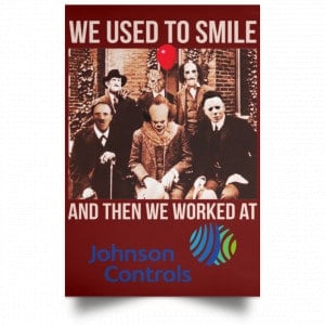We Used To Smile And Then We Worked At Johnson Controls Posters 29