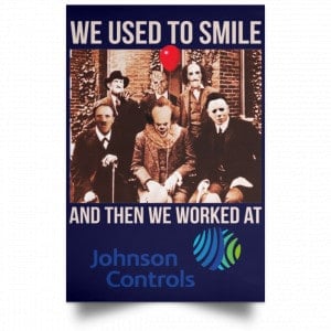 We Used To Smile And Then We Worked At Johnson Controls Posters 30