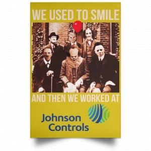 We Used To Smile And Then We Worked At Johnson Controls Posters 31
