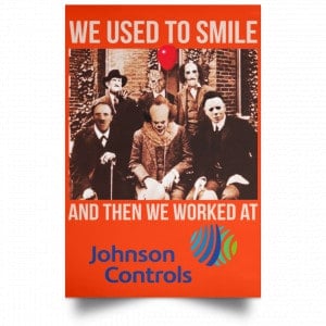 We Used To Smile And Then We Worked At Johnson Controls Posters 32