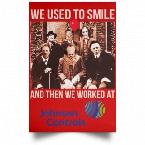 We Used To Smile And Then We Worked At Johnson Controls Posters 34