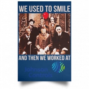 We Used To Smile And Then We Worked At Johnson Controls Posters 35