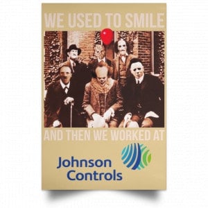 We Used To Smile And Then We Worked At Johnson Controls Posters 36