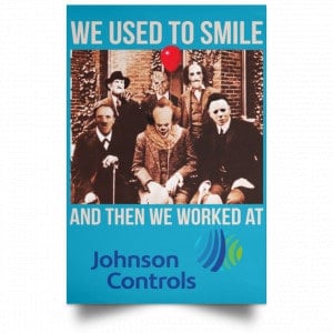 We Used To Smile And Then We Worked At Johnson Controls Posters 38