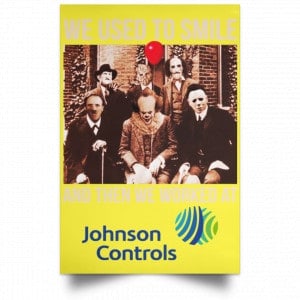 We Used To Smile And Then We Worked At Johnson Controls Posters 39