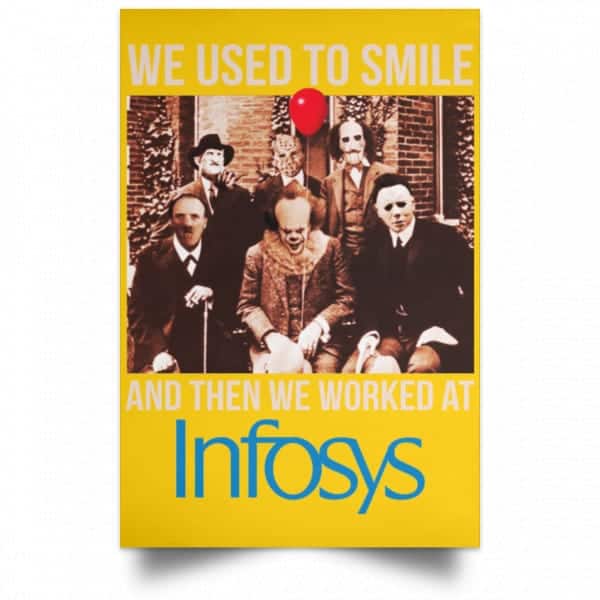 We Used To Smile And Then We Worked At Infosys Posters 3