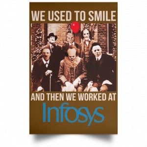 We Used To Smile And Then We Worked At Infosys Posters 23