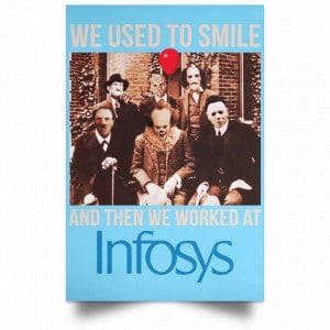 We Used To Smile And Then We Worked At Infosys Posters 25