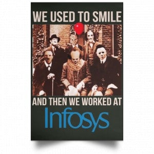 We Used To Smile And Then We Worked At Infosys Posters 26