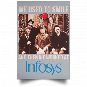 We Used To Smile And Then We Worked At Infosys Posters 27