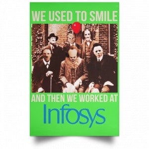 We Used To Smile And Then We Worked At Infosys Posters 28