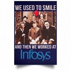 We Used To Smile And Then We Worked At Infosys Posters 30