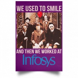 We Used To Smile And Then We Worked At Infosys Posters 33