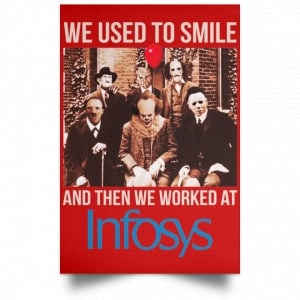 We Used To Smile And Then We Worked At Infosys Posters 34