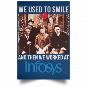 We Used To Smile And Then We Worked At Infosys Posters 35