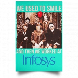 We Used To Smile And Then We Worked At Infosys Posters 37