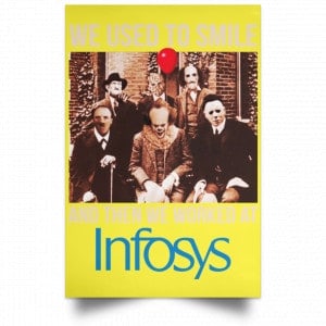We Used To Smile And Then We Worked At Infosys Posters 39