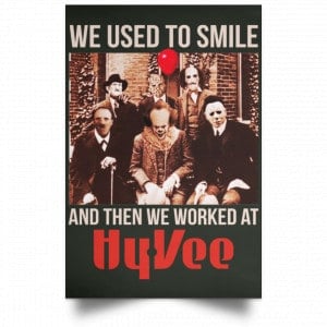 We Used To Smile And Then We Worked At Hy-Vee Posters 26