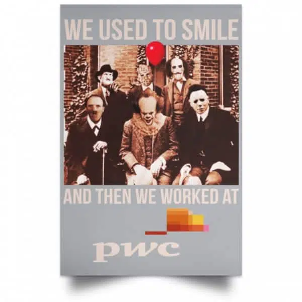 We Used To Smile And Then We Worked At PwC Poster 9