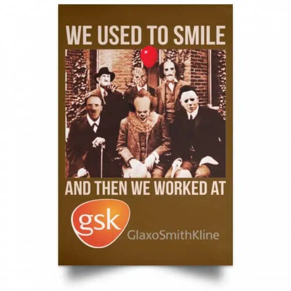 We Used To Smile And Then We Worked At GSK Posters 5