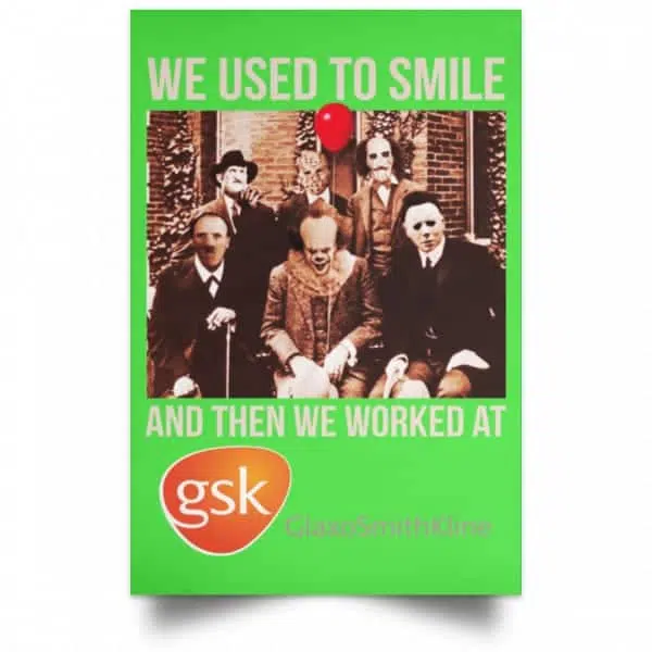 We Used To Smile And Then We Worked At GSK Posters 10