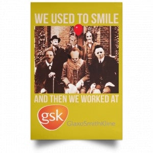 We Used To Smile And Then We Worked At GSK Posters 31 We Used To Smile And Then We Worked At GSK Posters 31