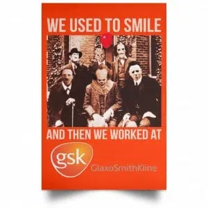 We Used To Smile And Then We Worked At GSK Posters 32