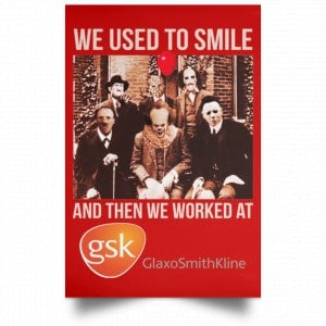 We Used To Smile And Then We Worked At GSK Posters 34 We Used To Smile And Then We Worked At GSK Posters 34