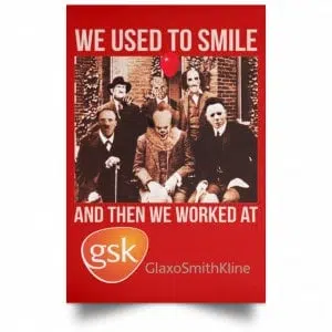 We Used To Smile And Then We Worked At GSK Posters 34