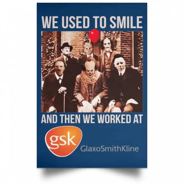We Used To Smile And Then We Worked At GSK Posters 17