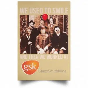 We Used To Smile And Then We Worked At GSK Posters 36