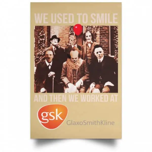 We Used To Smile And Then We Worked At GSK Posters 18