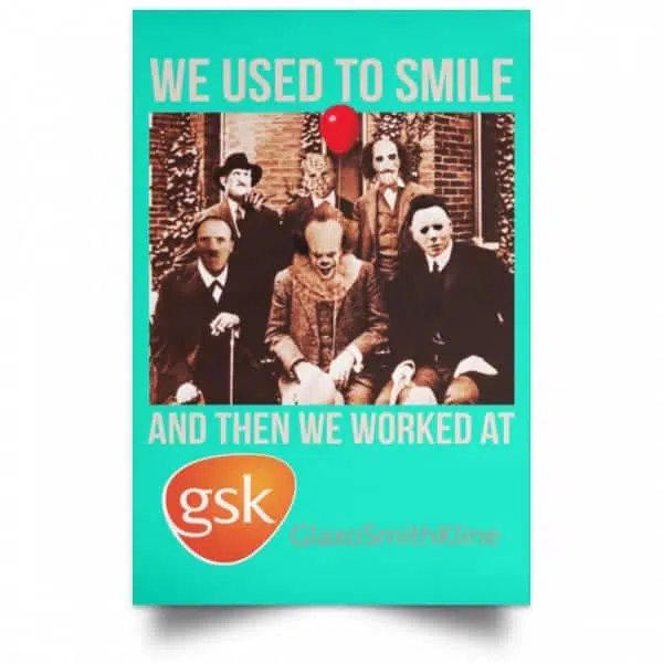 We Used To Smile And Then We Worked At GSK Posters 19