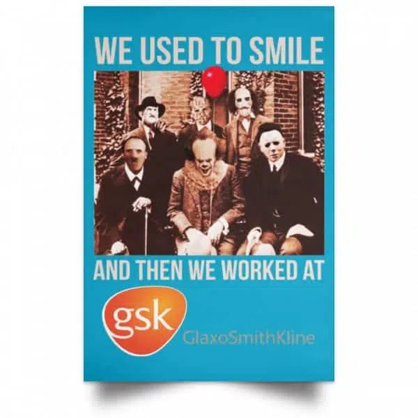 We Used To Smile And Then We Worked At GSK Posters 20