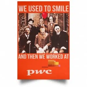 We Used To Smile And Then We Worked At PwC Poster 32