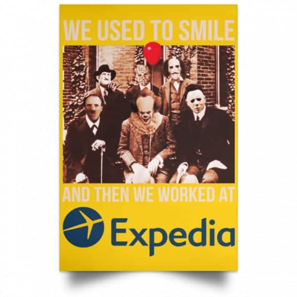 We Used To Smile And Then We Worked At Expedia Posters 3