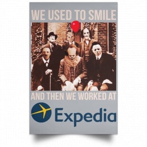 We Used To Smile And Then We Worked At Expedia Posters 27