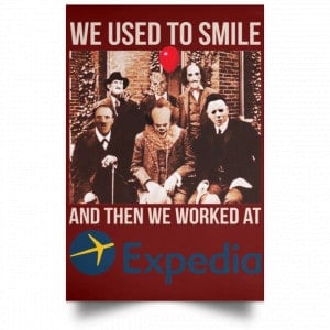 We Used To Smile And Then We Worked At Expedia Posters 29