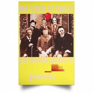 We Used To Smile And Then We Worked At PwC Poster 39