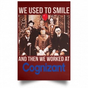 We Used To Smile And Then We Worked At Cognizant Posters 29