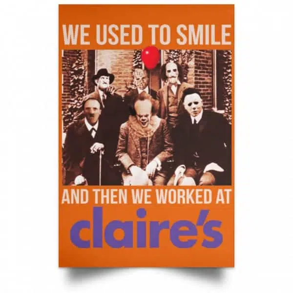 We Used To Smile And Then We Worked At Claire's Posters 6